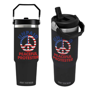 Unpaid Peaceful Protester Flip Straw Tumbler Peace Sign Patriotic US Flag Political Protest TS14 One Size: 30 oz Black Print Your Wear