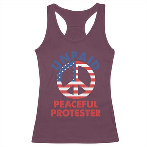 Unpaid Peaceful Protester Racerback Tank Top Peace Sign Patriotic US Flag Political Protest TS14 Maroon Print Your Wear