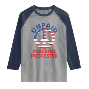 Unpaid Peaceful Protester Raglan Shirt Peace Sign Patriotic US Flag Political Protest TS14 Sport Gray Navy Print Your Wear