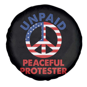 Unpaid Peaceful Protester Spare Tire Cover Peace Sign Patriotic US Flag Political Protest TS14 Print Your Wear