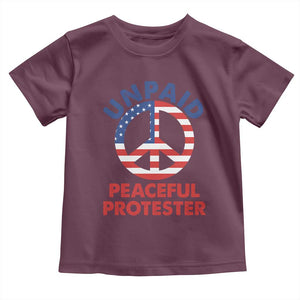 Unpaid Peaceful Protester Toddler T Shirt Peace Sign Patriotic US Flag Political Protest TS14 Maroon Print Your Wear