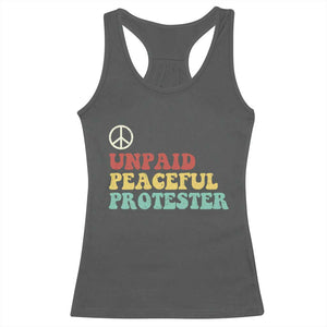 Unpaid Peaceful Protester Racerback Tank Top Political Resistance Movement TS14 Dark Heather Print Your Wear