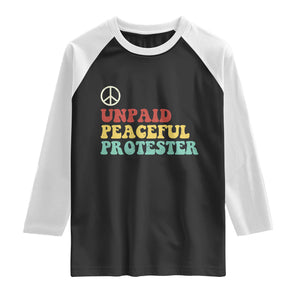 Unpaid Peaceful Protester Raglan Shirt Political Resistance Movement TS14 Black White Print Your Wear