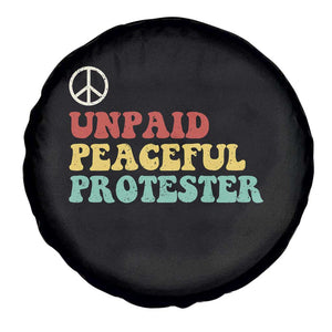 Unpaid Peaceful Protester Spare Tire Cover Political Resistance Movement TS14 Print Your Wear