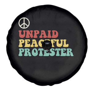 Unpaid Peaceful Protester Spare Tire Cover Political Resistance Movement TS14 Print Your Wear