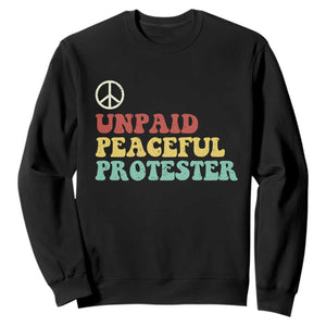 Unpaid Peaceful Protester Sweatshirt Political Resistance Movement TS14 Black Print Your Wear