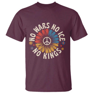 No Kings No ICE No Wars T Shirt Peace Sign Sunflower Anti War Freedom Activist TS14 Maroon Print Your Wear