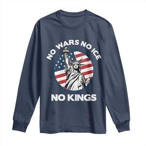 No Kings No ICE No Wars Long Sleeve Shirt Statue of Liberty US Flag Anti War Freedom Activist TS14 Navy Print Your Wear