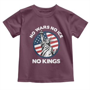 No Kings No ICE No Wars Toddler T Shirt Statue of Liberty US Flag Anti War Freedom Activist TS14 Maroon Print Your Wear