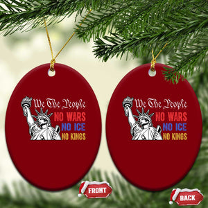 No Kings No ICE No Wars Ceramic Ornament Statue of Liberty We The People Freedom TS14 Print Your Wear