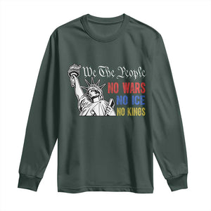 No Kings No ICE No Wars Long Sleeve Shirt Statue of Liberty We The People Freedom TS14 Dark Forest Green Print Your Wear