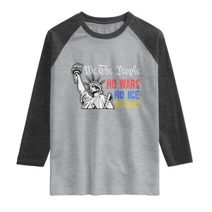 No Kings No ICE No Wars Raglan Shirt Statue of Liberty We The People Freedom TS14 Heather Gray Heather Charcoal Print Your Wear