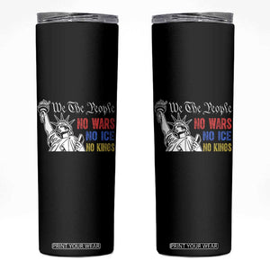 No Kings No ICE No Wars Skinny Tumbler Statue of Liberty We The People Freedom TS14 Black Print Your Wear