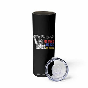 No Kings No ICE No Wars Skinny Tumbler Statue of Liberty We The People Freedom TS14 Print Your Wear