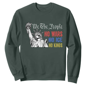 No Kings No ICE No Wars Sweatshirt Statue of Liberty We The People Freedom TS14 Dark Forest Green Print Your Wear
