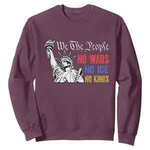 No Kings No ICE No Wars Sweatshirt Statue of Liberty We The People Freedom TS14 Maroon Print Your Wear