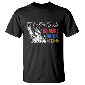 No Kings No ICE No Wars T Shirt Statue of Liberty We The People Freedom TS14 Black Print Your Wear
