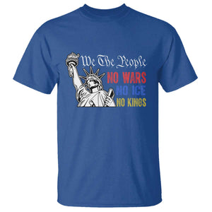 No Kings No ICE No Wars T Shirt Statue of Liberty We The People Freedom TS14 Royal Blue Print Your Wear