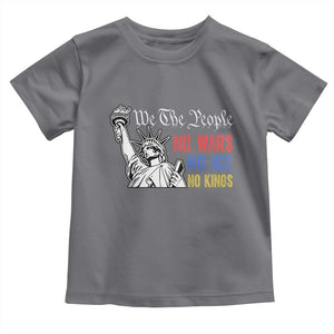 No Kings No ICE No Wars Toddler T Shirt Statue of Liberty We The People Freedom TS14 Charcoal Print Your Wear