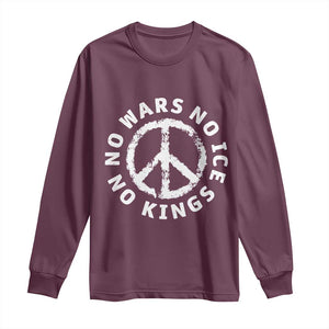 No Kings No ICE No Wars Long Sleeve Shirt Peace Sign Anti War Freedom Activist TS14 Maroon Print Your Wear