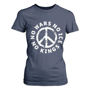 No Kings No ICE No Wars T Shirt For Women Peace Sign Anti War Freedom Activist TS14 Navy Print Your Wear