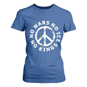 No Kings No ICE No Wars T Shirt For Women Peace Sign Anti War Freedom Activist TS14 Royal Blue Print Your Wear