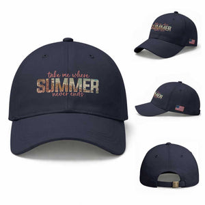 Take Me Where Summer Never Ends Baseball Cap Summer Beach Vacation TS14 Baseball Cap Universal Fit Navy Print Your Wear