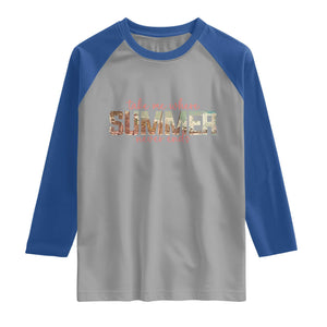 Take Me Where Summer Never Ends Raglan Shirt Summer Beach Vacation TS14 Sport Gray Royal Print Your Wear