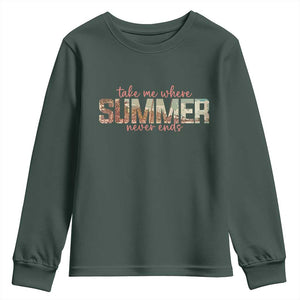 Take Me Where Summer Never Ends Youth Sweatshirt Summer Beach Vacation TS14 Dark Forest Green Print Your Wear