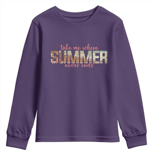 Take Me Where Summer Never Ends Youth Sweatshirt Summer Beach Vacation TS14 Purple Print Your Wear
