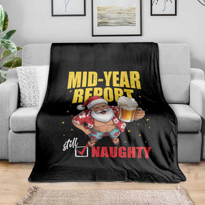 Mid-Year Report Still Naughty Throw Blanket Funny Santa Christmas In July