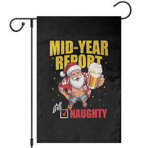 Mid-Year Report Still Naughty Garden Flag Funny Santa Christmas In July
