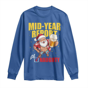 Mid-Year Report Still Naughty Long Sleeve Shirt Funny Santa Christmas In July