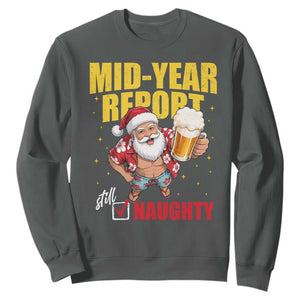 Mid-Year Report Still Naughty Sweatshirt Funny Santa Christmas In July