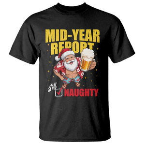 Mid-Year Report Still Naughty T Shirt Funny Santa Christmas In July