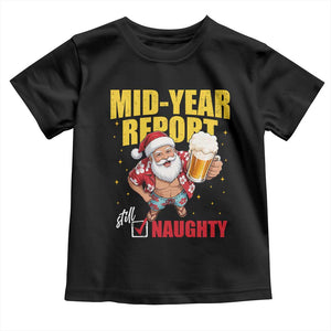 Mid-Year Report Still Naughty Toddler T Shirt Funny Santa Christmas In July