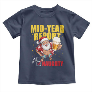 Mid-Year Report Still Naughty Toddler T Shirt Funny Santa Christmas In July