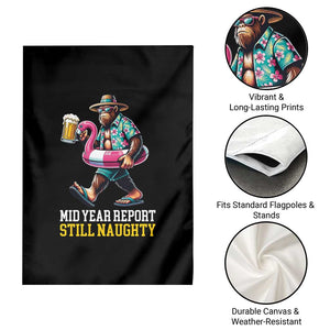 Mid-Year Report Still Naughty Garden Flag Funny Bigfoot Drinking Beer Christmas in July