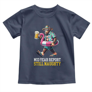 Mid-Year Report Still Naughty Toddler T Shirt Funny Bigfoot Drinking Beer Christmas in July