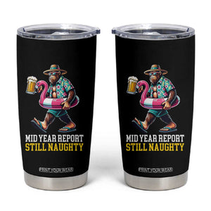 Mid-Year Report Still Naughty Tumbler Cup Funny Bigfoot Drinking Beer Christmas in July