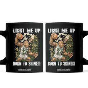 Funny Bigfoot Basketball Coffee Mug Light Me Up Born To Shine TS14 Black Print Your Wear