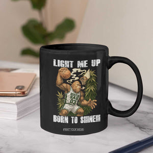 Funny Bigfoot Basketball Coffee Mug Light Me Up Born To Shine TS14 Print Your Wear