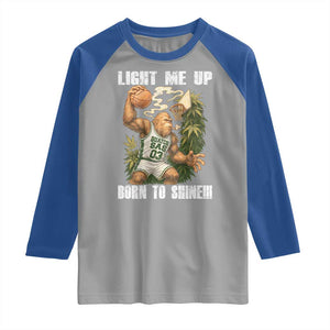 Funny Bigfoot Basketball Raglan Shirt Light Me Up Born To Shine TS14 Sport Gray Royal Print Your Wear