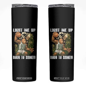 Funny Bigfoot Basketball Skinny Tumbler Light Me Up Born To Shine TS14 Black Print Your Wear