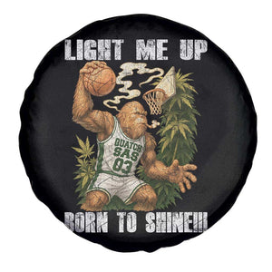Funny Bigfoot Basketball Spare Tire Cover Light Me Up Born To Shine TS14 Print Your Wear