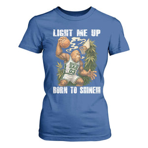 Funny Bigfoot Basketball T Shirt For Women Light Me Up Born To Shine TS14 Royal Blue Print Your Wear