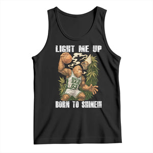 Funny Bigfoot Basketball Tank Top Light Me Up Born To Shine TS14 Black Print Your Wear