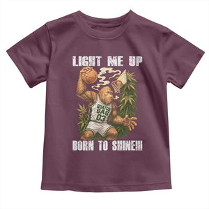 Funny Bigfoot Basketball Toddler T Shirt Light Me Up Born To Shine TS14 Maroon Print Your Wear