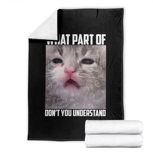Funny Math Cat Lover Throw Blanket What Part Of Do Not You Understand TS14 Black Print Your Wear