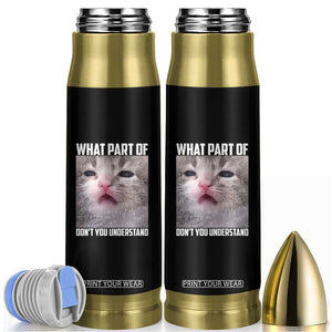 Funny Math Cat Lover Bullet Tumbler What Part Of Do Not You Understand TS14 Black Print Your Wear